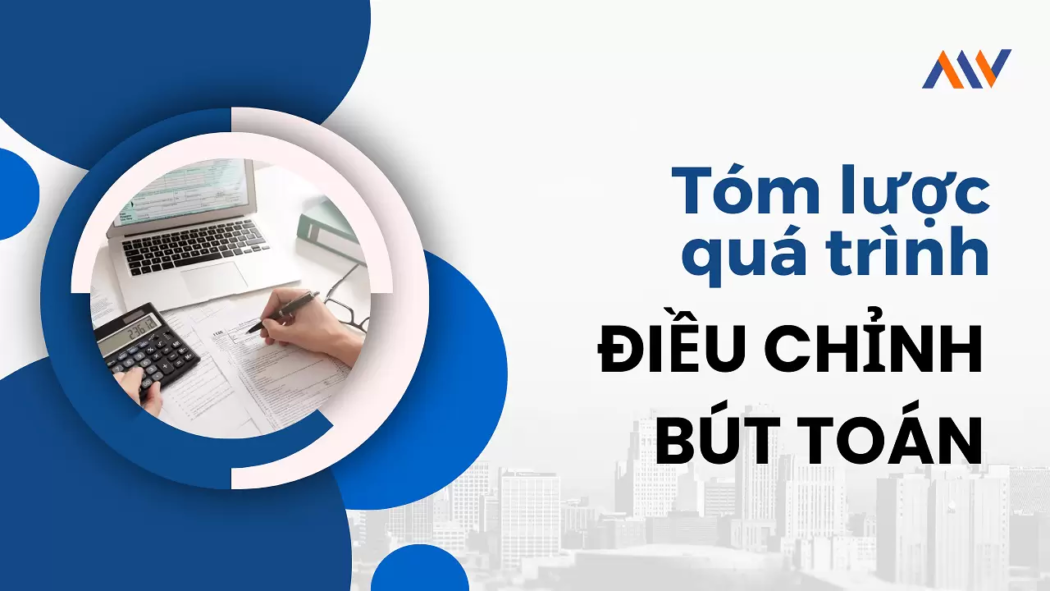 Tóm Lược Quá Trình Ghi Sổ Và Điều Chỉnh Bút Toán 