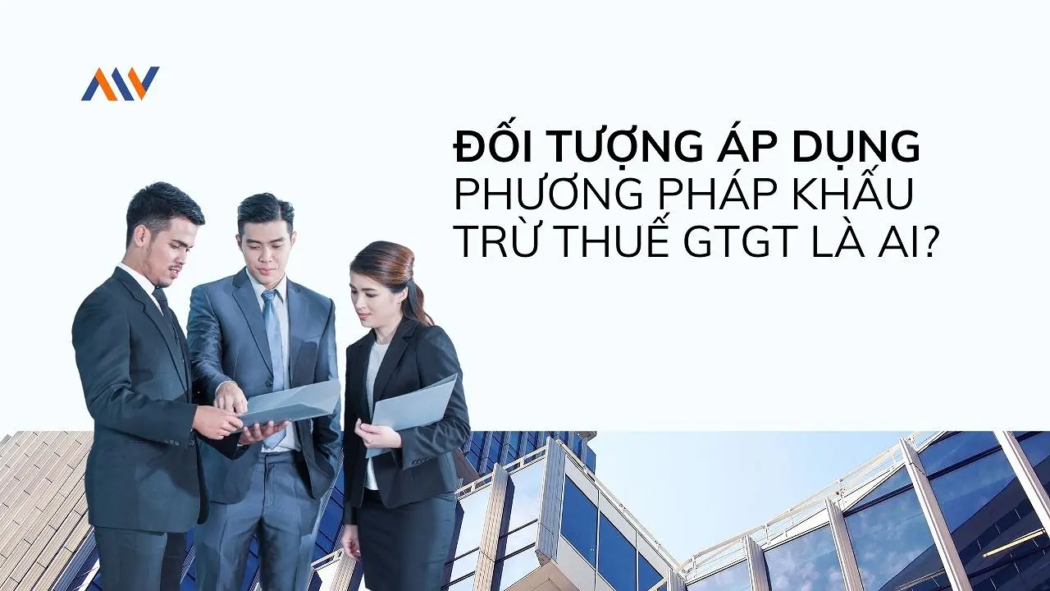 Doi Tuong Ap Dung Phuong Phap Khau Tru Thue Gtgt